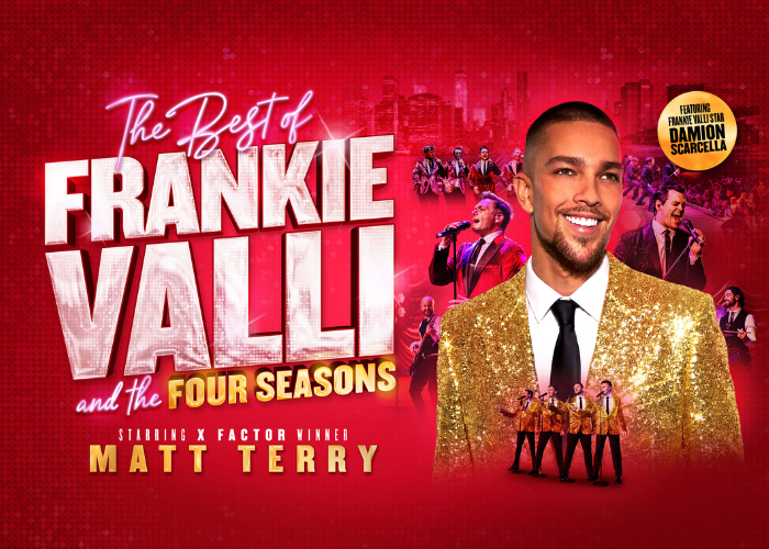 The Best of Frankie Valli starring Matt Terry